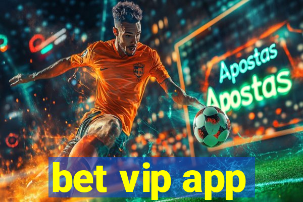 bet vip app